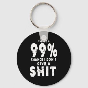Porte-clés 99% de chance que je ne donne pas un mème sarcasti