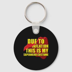 Porte-clés A Cause De L'Inflation, C'Est Ma Salle De Costume