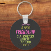 Porte-clés A True Friendship is A Journey Without an End (Recto)