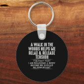 Porte-clés A Walk In The Woods Helps Me Relax And Release Ten (Recto)