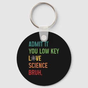 Porte-clés Admettez-le, vous aimez secrètement la science, me
