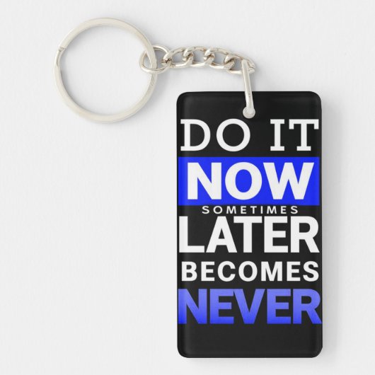 Porte-clés Affiche de motivation : Faites-le maintenant (Devant)