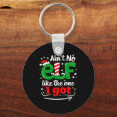 Porte-clés Ain't No Elf Like The One I Got Sarcastic Funny Ch (Recto)