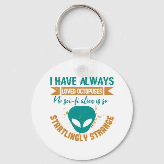 Porte-clés Aliens OVNI J'Ai Toujours Aimé Aucun Alien N'Est T (Recto)