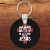 Porte-clés All Death Can Do To The Believer Is Deliver Him To (Recto)
