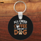 Porte-clés All I Need Is Coffee And My Dog Funny Dogs Lover (Recto)