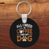 Porte-clés All I Need Is Coffee And My Dog Funny Dogs Lover (Recto)