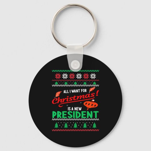 Porte-clés All I Want For Christmas Is A New President Xmas _ (Recto)