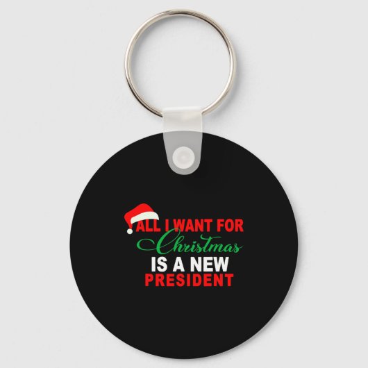 Porte-clés All I Want For Christmas Is A New President Xmas _ (Recto)
