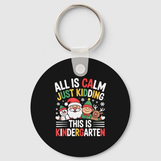 Porte-clés All Is Calm Funny Xmas Kindergarten Christmas Seas (Recto)