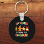 Porte-clés All Is Calm Just Kidding This Is Kindergarten Chri (Recto)