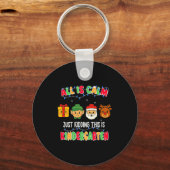 Porte-clés All Is Calm Just Kidding This Is Kindergarten Chri (Recto)