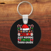 Porte-clés All Is Calm Just Kidding This Is Third Grade Chris (Recto)