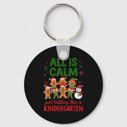 Porte-clés All Is Calm This Is Kindergarten Gingerbread Chris (Recto)