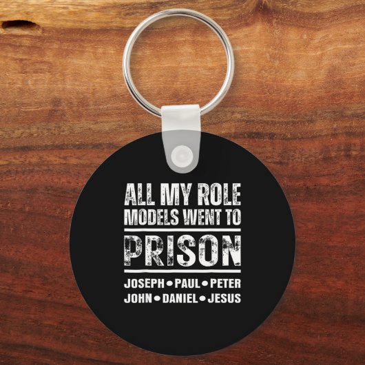 Porte-clés All My Role Models Went To Prison Christian (Recto)