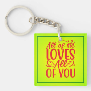 Porte-clés All of Me Loves All of You-67519