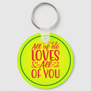 Porte-clés All of Me Loves All of You-67519