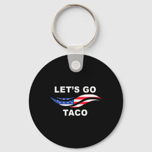 Porte-clés Allons Taco Drôle Trump Toujours Déclare forfait 1