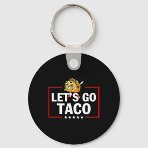 Porte-clés Allons Taco Drôle Trump Toujours Défonce