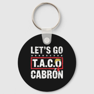 Porte-clés Allons-y Taco Cabrón Amusement Politique Anti Trum