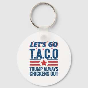 Porte-clés Allons-y, Taco Trump finit toujours par chasser la