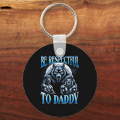 Porte-clés Alpha Wolf Be Respectful To Daddy Funny Meme Cring (Recto)