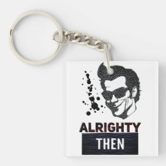 Porte-clés Alrighty alors
