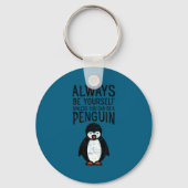 Porte-clés Always Be Yourself Funny Penguin Quote Design  (Recto)