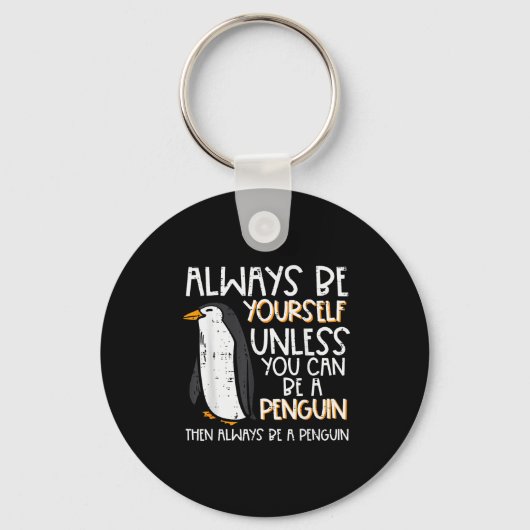 Porte-clés Always Be Yourself Unless Penguin Funny Women Kids (Recto)