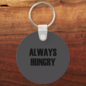 Porte-clés Always Hungry - Pular Funny Quote (Recto)