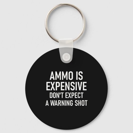 Porte-clés Ammo Is Expensive, Funny, Jokes, Sarcastic Sayings (Recto)