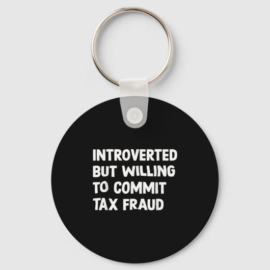 Porte-clés Amusant Introverti Mais Prêt À Commettre Une Fraud (Recto)