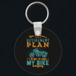 Porte-clés Amusant Retraité Vélo Plan de retraite Ride Moto<br><div class="desc">Oui, J'Ai Un Régime De Retraite. Je Prévois De Faire Mon Vélo À Pied. Conception amusante pour ceux qui aiment la moto, cross country et autoroute moto, équitation, . Marchandises vintages et rétro pour vétéran retraité. Parfait pour les collègues à la retraite, les collègues, les patrons, les gestionnaires de bureau,...</div>