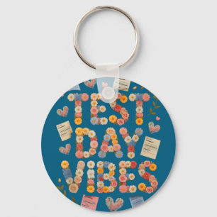 Porte-clés Amusantes vibrations de jour de test tout va bien