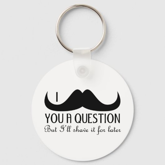 Porte-clés Amusement cool Je vous moustache une question Noir (Recto)