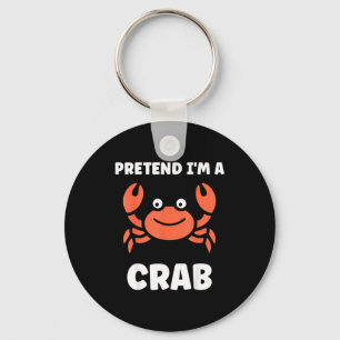 Porte-clés Animaux Drôles Crabs Citation Faire Semblant Que J