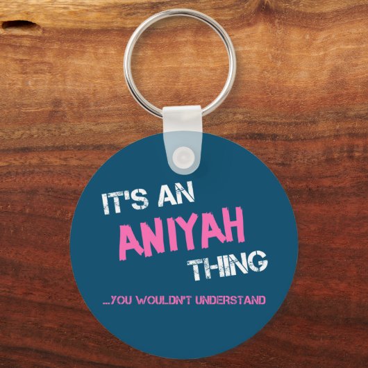 Porte-clés Aniyah chose que vous ne comprendriez pas nom (Recto)
