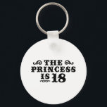 Porte-clés Anniversaire 18 ans<br><div class="desc">18e anniversaire La Princesse est 18 t-shirts et cadeaux</div>