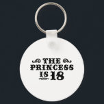 Porte-clés Anniversaire 18 ans<br><div class="desc">18e anniversaire La Princesse est 18 t-shirts et cadeaux</div>