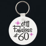 Porte-clés Anniversaire 60 ans<br><div class="desc">Toujours fabuleux à 60 Anniversaire Design</div>