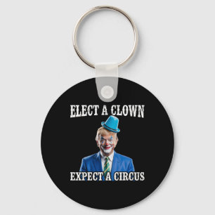 Porte-clés Anti-trump Élire un clown, attendez un cirque drôl