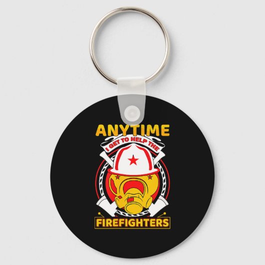 Porte-clés Anytime I Get To Help Fireman Gift Proud Firefight (Recto)