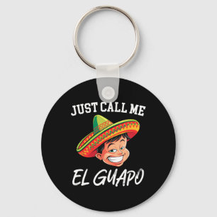 Porte-clés Appelez-Moi El Guapo Funny Parti Mexicain Cinco De