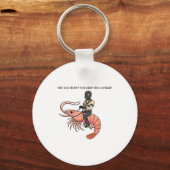 Porte-clés Are You Ready For Gimp On A Shrimp (Recto)