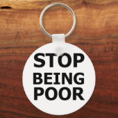 Porte-clés Arrêter d'être pauvre (Recto)