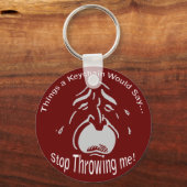 Porte-clés Arrêtez de me jeter Porte - clé (Recto)