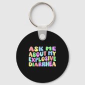 Porte-clés Ask Me About My Explosive Diarrhea _ Edgy Adult Hu (Recto)