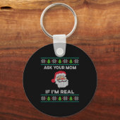 Porte-clés Ask Your Mom If I'm Real Xmas Funny Christmas Sant (Recto)