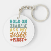 Porte-clés Attends, Laisse-Moi Demander À Ma Femme D'Abord -  (Dos)