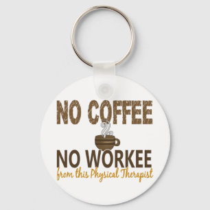 Porte-clés Aucun café aucun physiothérapeute de Workee